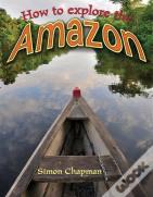 How To Explore The Amazon