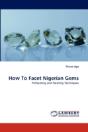 How To Facet Nigerian Gems - Preview