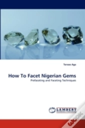 How To Facet Nigerian Gems