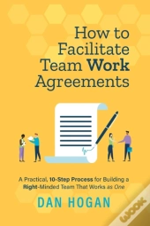 How To Facilitate Team Work Agreements: