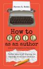 How To Fail As An Author - Preview