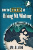How To Fail At Hiking Mt. Whitney