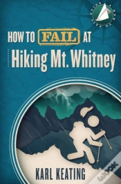Capa do artigo How To Fail At Hiking Mt. Whitney