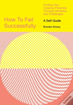 Capa do artigo How To Fail Successfully: Finding Your Creative Potential Through Mistakes And Challenges
