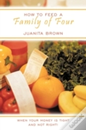 Capa do artigo How To Feed A Family Of Four: When Your