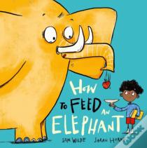 How To Feed An Elephant