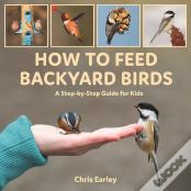 How To Feed Backyard Birds