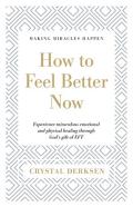 How To Feel Better Now