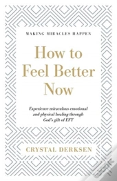 How To Feel Better Now