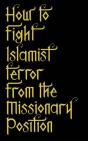 How To Fight Islamist Terror From The Missionary Position - Preview