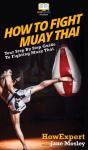 How To Fight Muay Thai - Preview