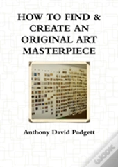 How To Find & Create An Original Art Masterpiece