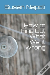 How To Find Out What Went Wrong