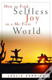 How To Find Selfless Joy In A Me-First World