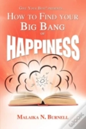 How To Find Your Big Bang Of Happiness