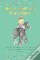 How To Find Your Brave Pants