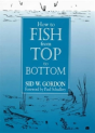 How To Fish From Top To Bottom - Preview