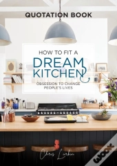 How To Fit A Dream Kitchen