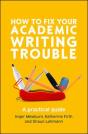 How To Fix Your Academic Writing Trouble: A Practical Guide - Preview