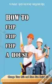 How To Flip, Flip, Flip A House