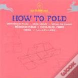 How to Fold (Inclui CD)