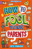 How To Fool Your Parents
