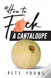 Capa do artigo How To Fuck A Cantaloupe