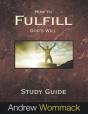 How To Fulfill God'S Will Study Guide - Preview