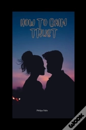 How To Gain Trust