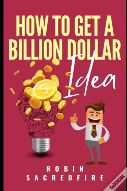 Capa do artigo How To Get A Billion Dollar Idea