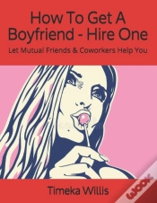 Capa do artigo How To Get A Boyfriend - Hire One