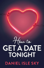 How To Get A Date Tonight - Preview