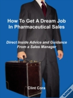 Capa do artigo How To Get A Dream Job In Pharmaceutical Sales - Direct Inside Advice And Guidance From A Sales Manager