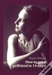 Capa do artigo How To Get A Girlfriend In 14 Days!