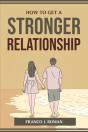 How To Get A Stronger Relationship - Preview