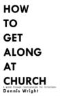 How To Get Along At Church - Preview