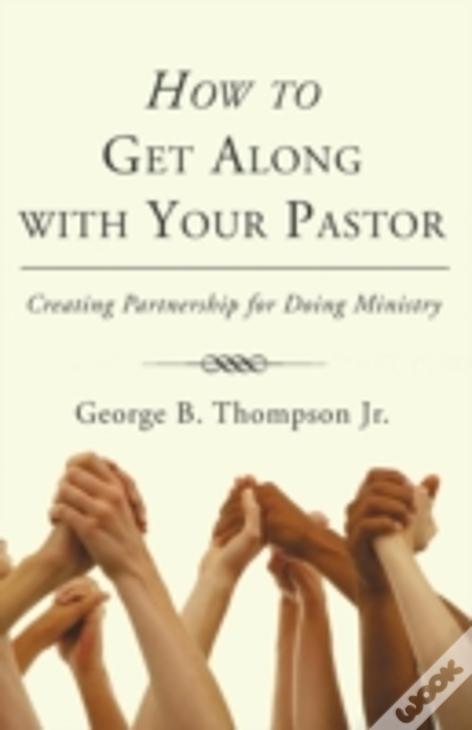 How To Get Along With Your Pastor