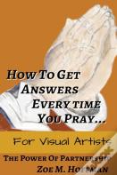 How To Get Answers Every Time You Pray... For Visual Artists