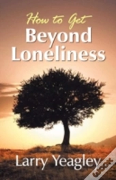 How To Get Beyond Loneliness