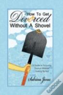 How To Get Divorced Without A Shovel