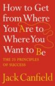 How To Get From Where You Are To Where You Want To Be