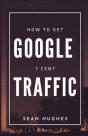 How To Get Google 7 Cent Traffic - Preview