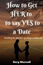 How To Get Her To Say Yes To A Date - Preview