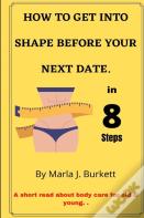 How To Get Into Shape Before Your Next Date.
