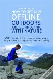 Capa do artigo How To Get Kids Offline, Outdoors, And Connecting With Nature