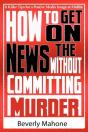 How To Get On The News Without Committing Murder - Preview