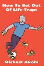 How To Get Out Of Life Traps - Preview