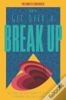 How To Get Over A Breakup