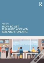 How To Get Published And Win Research Funding