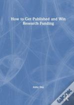 How To Get Published And Win Research Funding